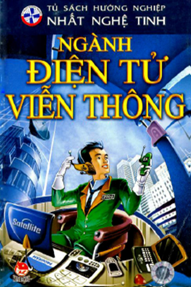 Ngành Điện Tử Viễn Thông (NXB Kim Đồng 2009) - Nhiều Tác Giả, 62 Trang