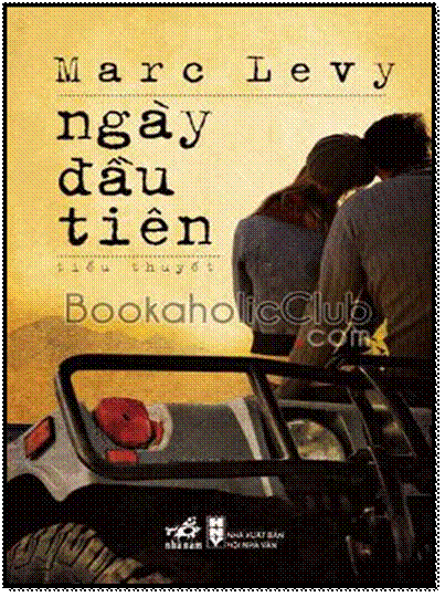 Ngày Đầu Tiên (NXB Hội Nhà Văn 2012) - Marc Levy, 568 Trang