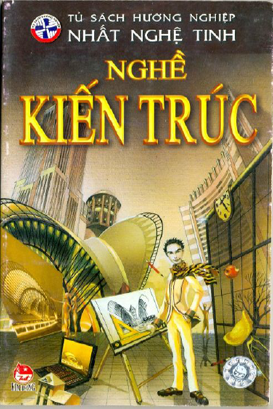 Nghề Kiến Trúc (NXB Kim Đồng 2009) - Nguyễn Thắng Vu, 62 Trang