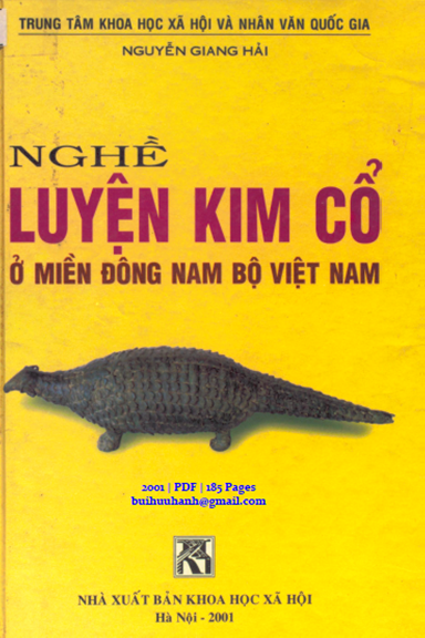 Nghề Luyện Kim Cổ Ở Miền Đông Nam Bộ Việt Nam (NXB Khoa Học Xã Hội 2001) - Nguyễn Giang Hải