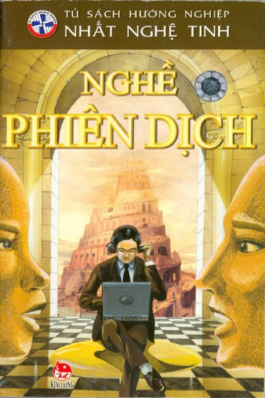 Nghề Phiên Dịch (NXB Kim Đồng 2009) - Nguyễn Thắng Vu, 64 Trang