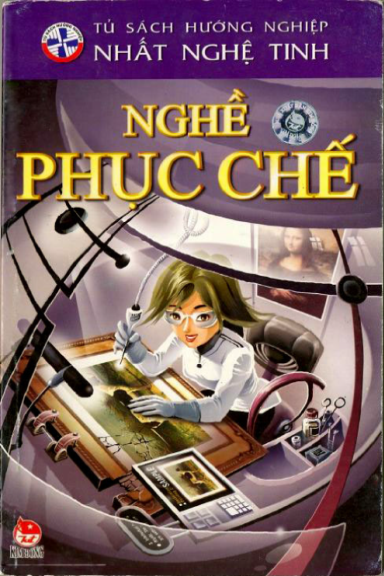 Nghề Phục Chế (NXB Kim Đồng 2009) - Nguyễn Thắng Vu, 64 Trang