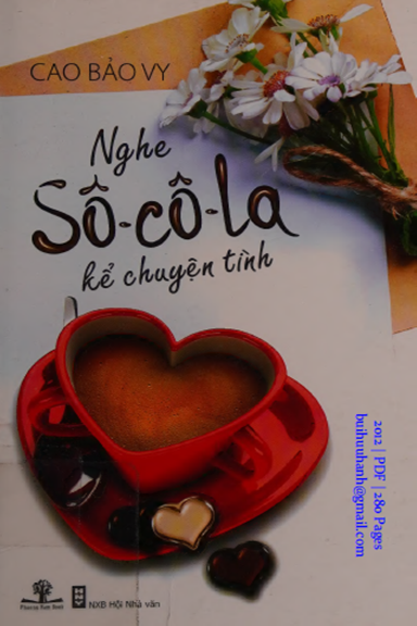 Nghe Sô-cô-la Kể Chuyện Tình (NXB Hội Nhà Văn 2012) - Cao Bảo Vy, 280 Trang