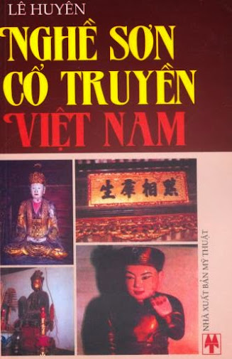 Nghề Sơn Cổ Truyền Việt Nam (NXB Mỹ Thuật 2003) - Lê Huyên, 297 Trang