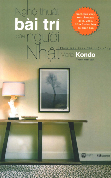 Nghệ Thuật Bài Trí Của Người Nhật (NXB Lao Động 2018) - Marie Kondo, 263 Trang