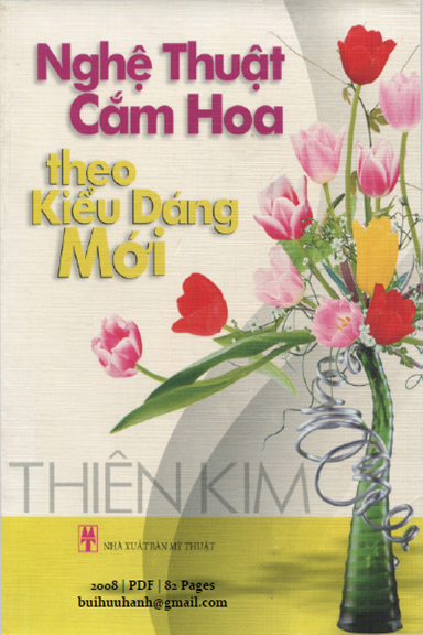 Nghệ Thuật Cắm Hoa Theo Kiểu Dáng Mới (NXB Mỹ Thuật 2008) - Thiên Kim, 82 Trang