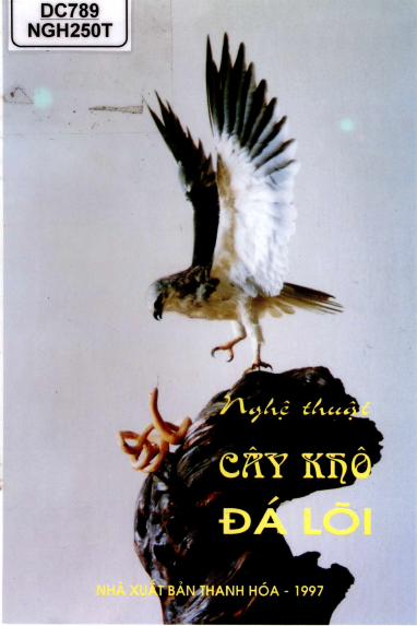 Nghệ Thuật Cây Khô Đá Lõi (NXB Thanh Hóa 1997) - Vũ Diễn, 59 Trang