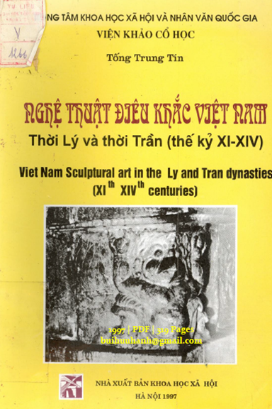Nghệ Thuật Điêu Khắc Việt Nam Thời Lý Và Thời Trần (NXB Khoa Học Xã Hội 1997) - Tống Trung Tín