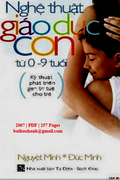 Nghệ Thuật Giáo Dục Con Từ 0-9 Tuổi (NXB Từ Điển Bách Khoa 2007) - Nguyệt Minh, 257 Trang