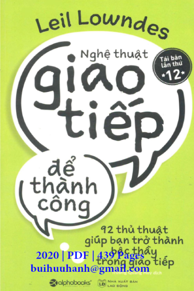 Nghệ Thuật Giao Tiếp Để Thành Công (NXB Lao Động 2020) - Leil Lowndes, 439 Trang