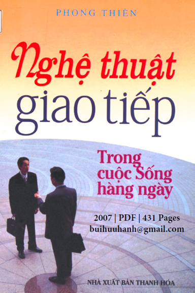 Nghệ Thuật Giao Tiếp Trong Cuộc Sống Hàng Ngày (NXB Thanh Hóa 2007) - Phong Thiên, 431 Trang