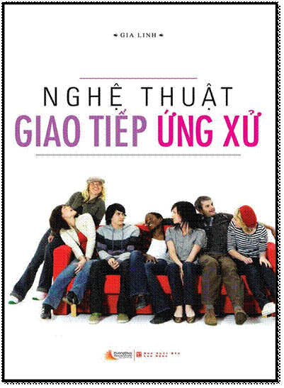 Nghệ Thuật Giao Tiếp Ứng Xử (NXB Lao Động 2015) - Gia Linh, 224 Trang