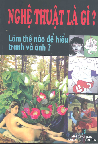 Nghệ Thuật Là Gì - Làm Thế Nào Để Hiểu Tranh Và Ảnh - Đặng Thị Bích Ngân, 191 Trang