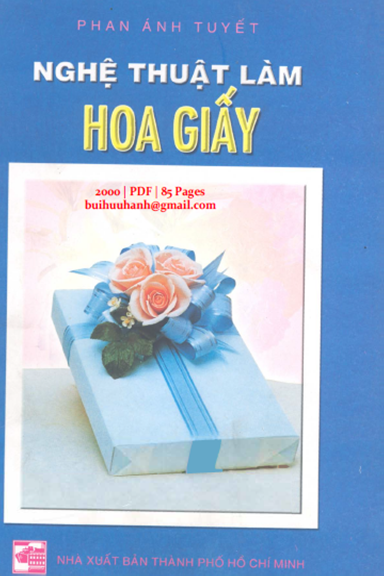 Nghệ Thuật Làm Hoa Giấy (NXB Tổng Hợp 2000) - Phan Ánh Tuyết, 85 Trang