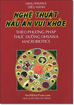 Nghệ Thuật Nấu Ăn Vui Khỏe Theo Phương Pháp Thực Dưỡng Oshawa - Diệu Hạnh, 223 Trang