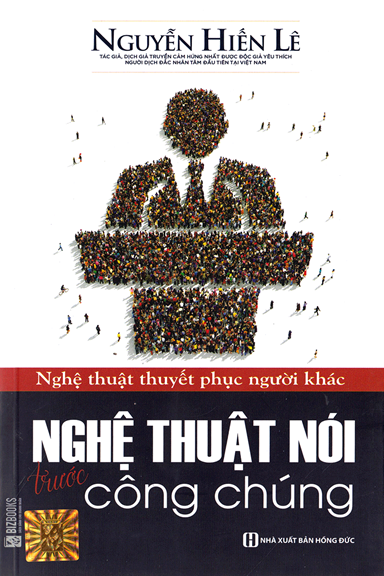 Nghệ Thuật Nói Trước Công Chúng (NXB Hồng Đức 2018) - Nguyễn Hiến Lê, 412 Trang