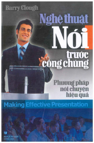 Nghệ Thuật Nói Trước Công Chúng-Phương Pháp Nói Chuyện Hiệu Quả (NXB Hồng Đức 2008) - Barry Clough