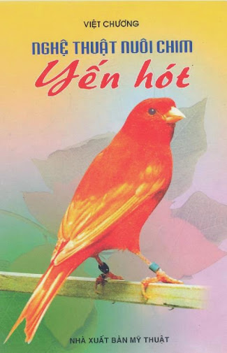 Nghệ Thuật Nuôi Chim Yến Hót (NXB Mỹ Thuật 2002) - Việt Chương, 142 Trang