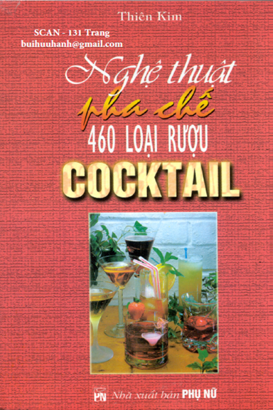 Nghệ Thuật Pha Chế 460 Loại Rượu Cocktail (NXB Phụ Nữ 2001) - Thiên Kim, 131 Trang