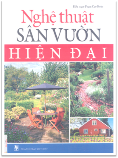 Nghệ Thuật Sân Vườn Hiện Đại (NXB Mỹ Thuật 2007) - Phạm Cao Hoàn, 82 Trang