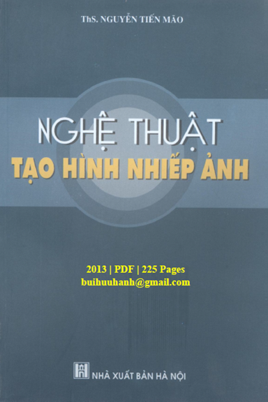 Nghệ Thuật Tạo Hình Nhiếp Ảnh (NXB Hà Nội 2013) - Nguyễn Tiến Mão, 225 Trang