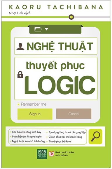 Nghệ Thuật Thuyết Phục Logic (NXB Lao Động 2019) - Kaoru Tachibana, 273 Trang