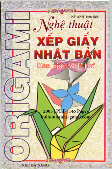 Nghệ Thuật Xếp Giấy Nhật Bản Đơn Giản Và Lý Thú (NXB Đà Nẵng 2003) - Kỳ Anh, 146 Trang