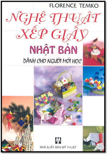 Nghệ Thuật Xếp Giấy Nhật Bản (NXB Mỹ Thuật 2002) - Florence Temko, 48 Trang