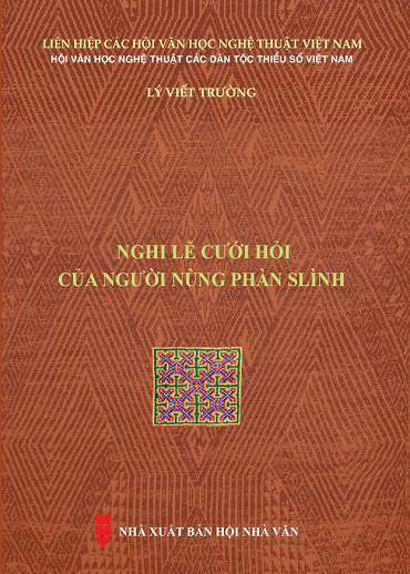 Nghi Lễ Cưới Hỏi Của Người Nùng Phàn Slình (NXB Hội Nhà Văn 2019) - Lý Viết Trường, 270 Trang