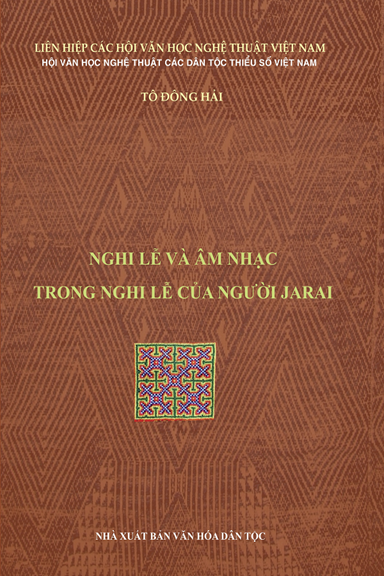 Nghi Lễ Và Âm Nhạc Trong Nghi Lễ Của Người Jrai (NXB Văn Hóa Dân Tộc 2018) - Tô Đông Hải, 395 Trang