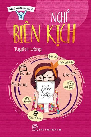 Nghĩ Thử Làm Thật-Nghề Biên Kịch (NXB Trẻ 2017) - Tuyết Hường, 208 Trang