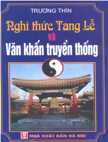 Nghi Thức Tang Lễ Và Văn Khấn Truyền Thống (NXB Hà Nội 2007) - Trương Thìn, 204 Trang