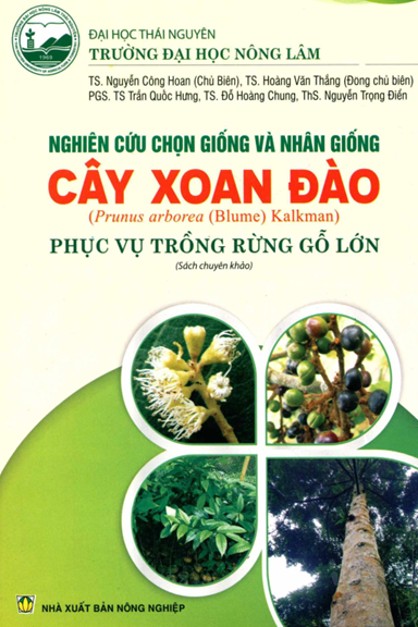 Nghiên Cứu Chọn Giống Và Nhân Giống Cây Xoan Đào Phục Vụ Trồng Rừng Gỗ Lớn - Nguyễn Công Hoan