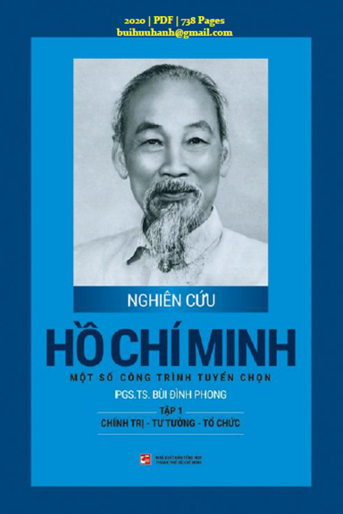 Nghiên Cứu Hồ Chí Minh Tập 1-Chính Trị, Tư Tưởng, Tổ Chức (NXB Tổng Hợp 2020) - Bùi Đình Phong