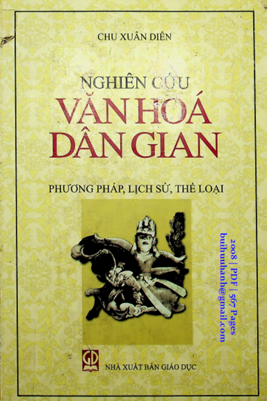 Nghiên Cứu Văn Hóa Dân Gian Phương Pháp, Lịch Sử, Thể Loại (NXB Giáo Dục 2008) - Chu Xuân Diên