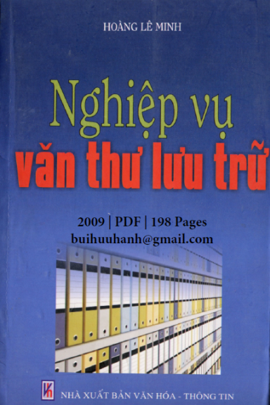 Nghiệp Vụ Văn Thư Lưu Trữ (NXB Văn Hóa Thông Tin 2009) - Hoàng Lê Minh, 198 Trang