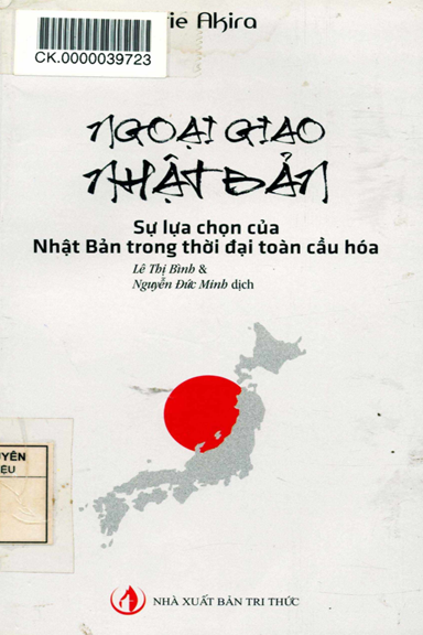 Ngoại Giao Nhật Bản-Sự Lựa Chọn Của Nhật Bản Trong Thời Đại Toàn Cầu Hóa - Irie Akira, 305 Trang