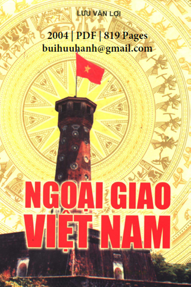 Ngoại Giao Việt Nam 1945-1995 (NXB Công An 2004) - Lưu Văn Lợi, 819 Trang