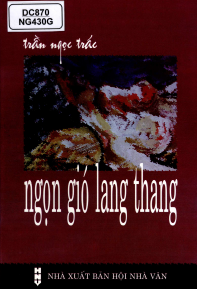 Ngọn Gió Lang Thang (NXB Hội Nhà Văn 2006) - Trần Ngọc Trác, 80 Trang