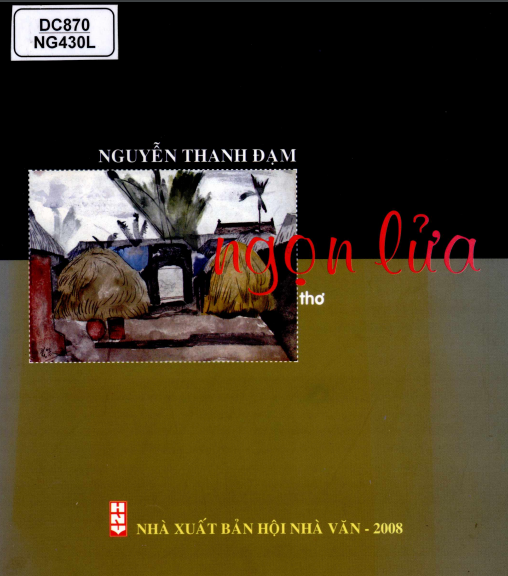Ngọn Lửa (NXB Hội Nhà Văn 2009) - Nguyễn Thanh Đạm, 77 Trang