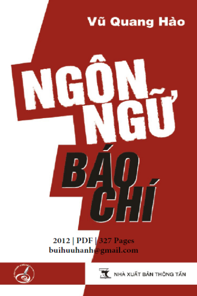 Ngôn Ngữ Báo Chí (NXB Thông Tấn 2012) - Vũ Quang Hào, 326 Trang