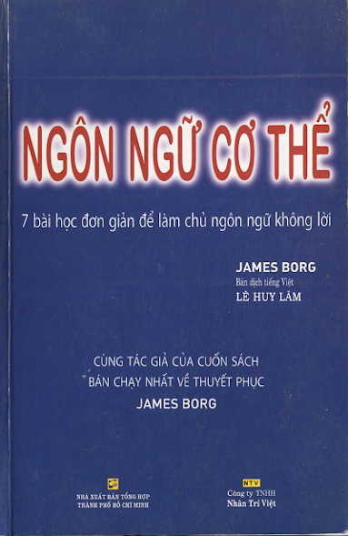 Ngôn Ngữ Cơ Thể - 7 Bài Học Đơn Giản Để Làm Chủ Ngôn Ngữ Không Lời - James Borg, 306 Trang