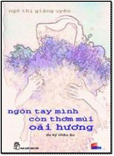 Ngón Tay Mình Còn Thơm Mùi Oải Hương (NXB Trẻ 2007) - Ngô Thị Giáng Uyên, 240 Trang