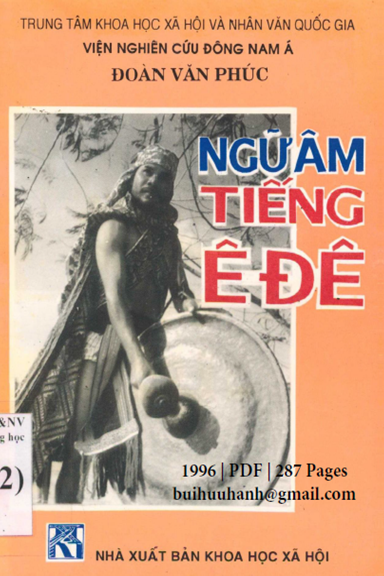 Ngữ Âm Tiếng Ê Đê (NXB Khoa Học Xã Hội 1996) - Đoàn Văn Phúc, 287 Trang
