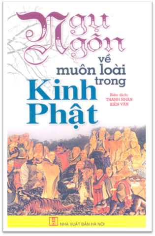 Ngụ Ngôn Về Muôn Loài Trong Kinh Phật (NXB Hà Nội 2010) - Thanh Nhàn, 175 Trang