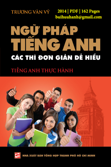 Ngữ Pháp Tiếng Anh Các Thì Đơn Giản Dễ Hiểu (NXB Tổng Hợp 2014) - Trương Vàn Vỹ, 162 Trang