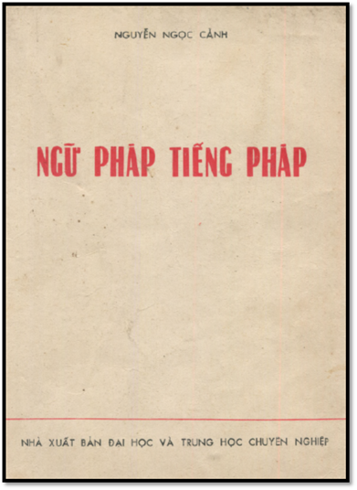 Ngữ Pháp Tiếng Pháp (NXB Trung Học Chuyên Nhiệp 1977) - Nguyễn Ngọc Cảnh, 308 Trang