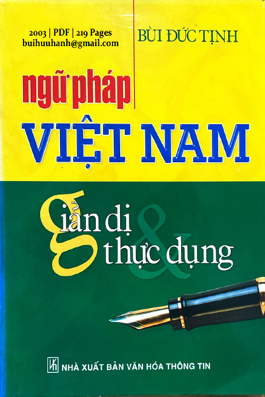 Ngữ Pháp Việt Nam Giản Dị Và Thực Dụng (NXB Văn Hóa Thông Tin 2003) - Bùi Đức Tịnh, 219 Trang
