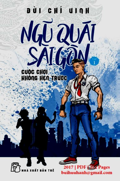 Ngũ Quái Sài Gòn Tập 1-Cuộc Chơi Không Hẹn Trước (NXB Trẻ 2017) - Bùi Chí Vinh, 252 Trang