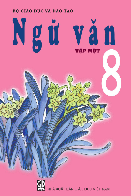 Ngữ Văn 8 Tập 1 (NXB Giáo Dục 2014) - Nguyễn Khắc Phi, 178 Trang